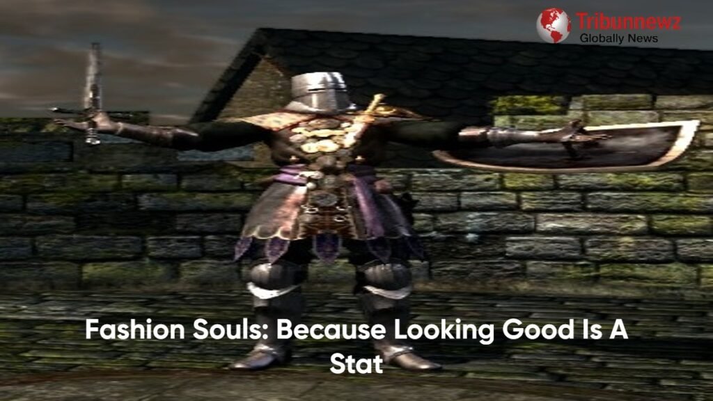 Fashion Souls: Because Looking Good Is a Stat