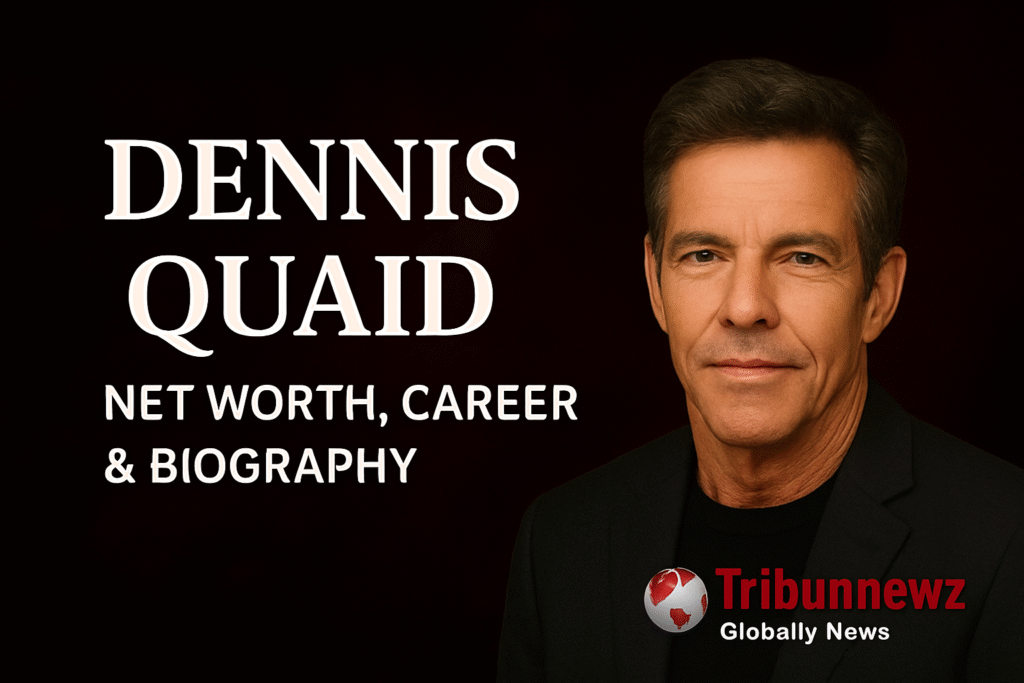 Dennis Quaid Net Worth, Career & Biography